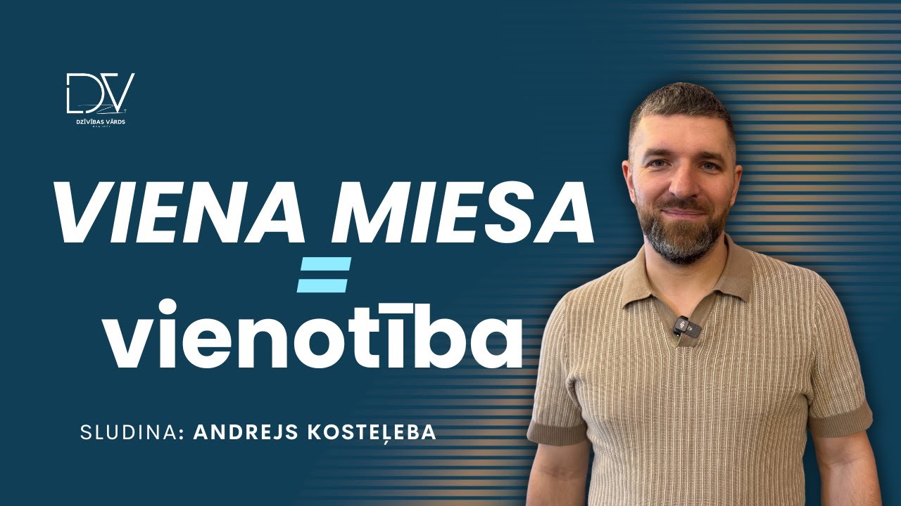 Viena miesa = vienotība | Andrejs Kosteļeba | 28.12.25.