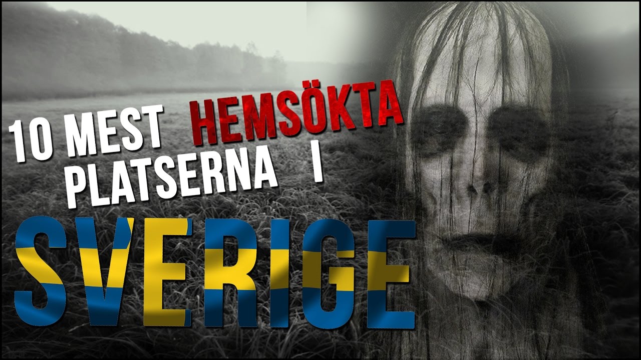 10 Mest Hemsökta Platserna I Sverige