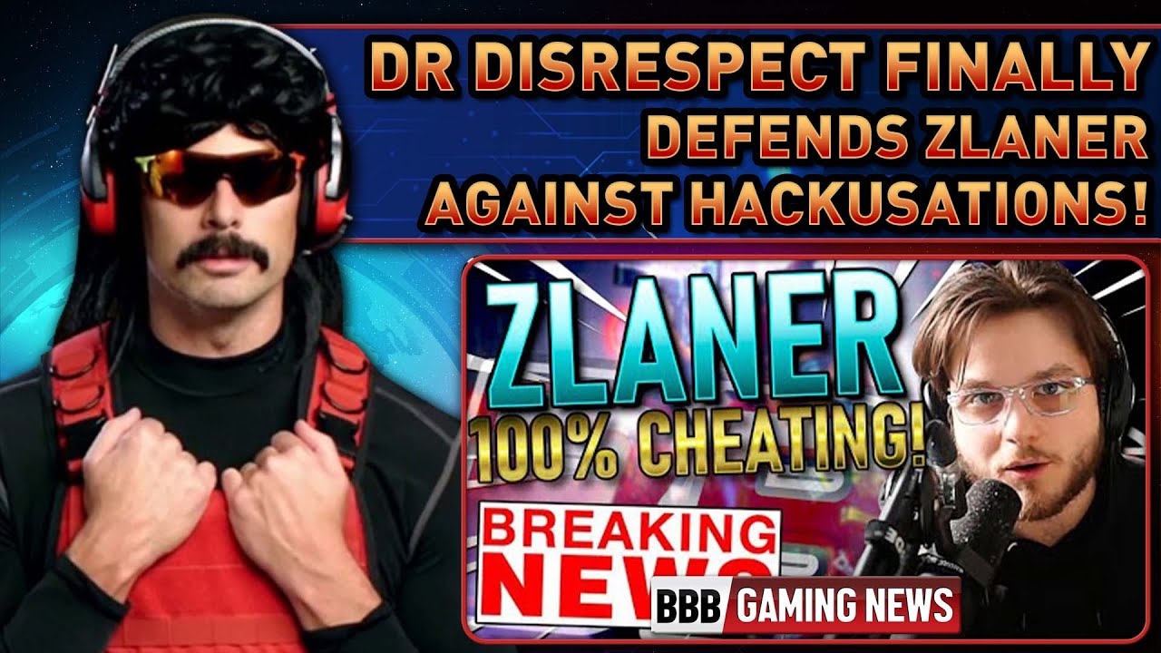 DR DISRESPECT finally DEFENDS ZLANER against HACKUSATIONS - BBB News