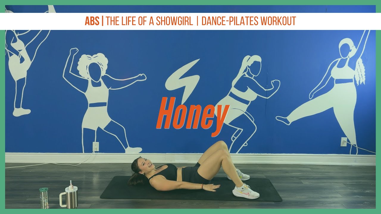 Honey | Abs (Life of a Showgirl Dance Pilates Workout)