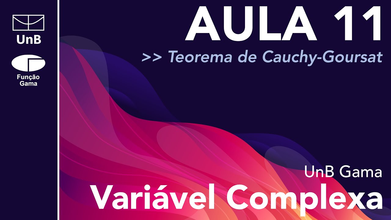Teorema de Cauchy-Goursat - Aula 11 - Variável Complexa para Engenharia (FGA/UnB)