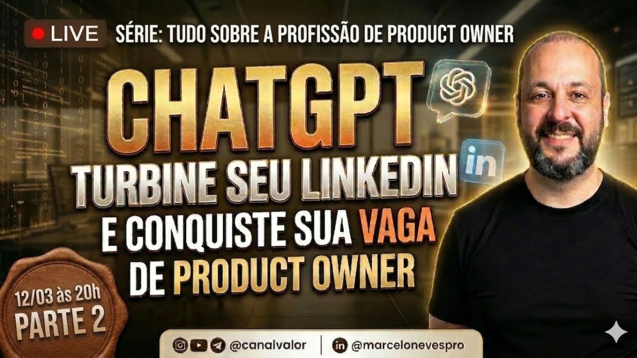 Como usar o CHATGPT para melhorar o seu Linkedin e conseguir sua vaga de Product Owner - PARTE 2
