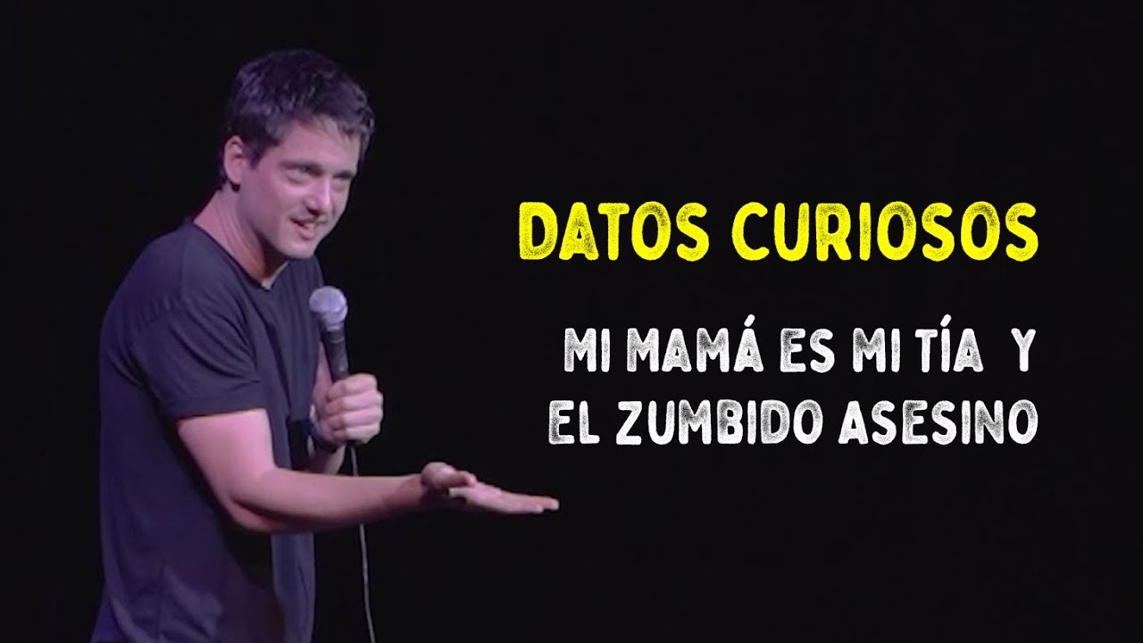 Datos Curiosos #17 - Mi Mam&aacute; es mi T&iacute;a y El Zumbido Asesino (Impro en Vivo)