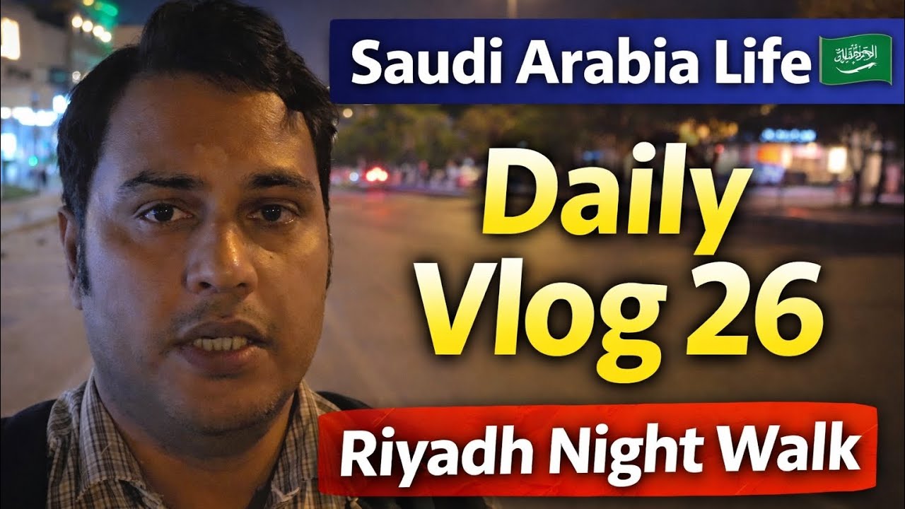 Saudi Arabia Daily Vlog 26 🇸🇦 | Riyadh Office Routine + Night Walk in Riyadh | Indian Life in Saudi