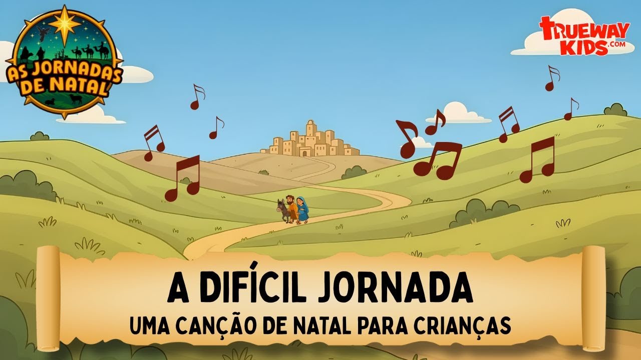 A Difícil Jornada | Música Infantil de Natal – A Promessa Cumprida de Deus  | Trueway Kids