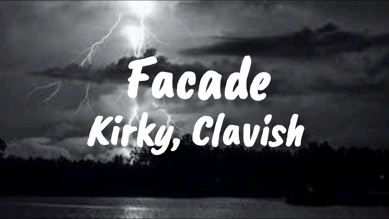 Kirky, Clavish - Facade [Lyrics]