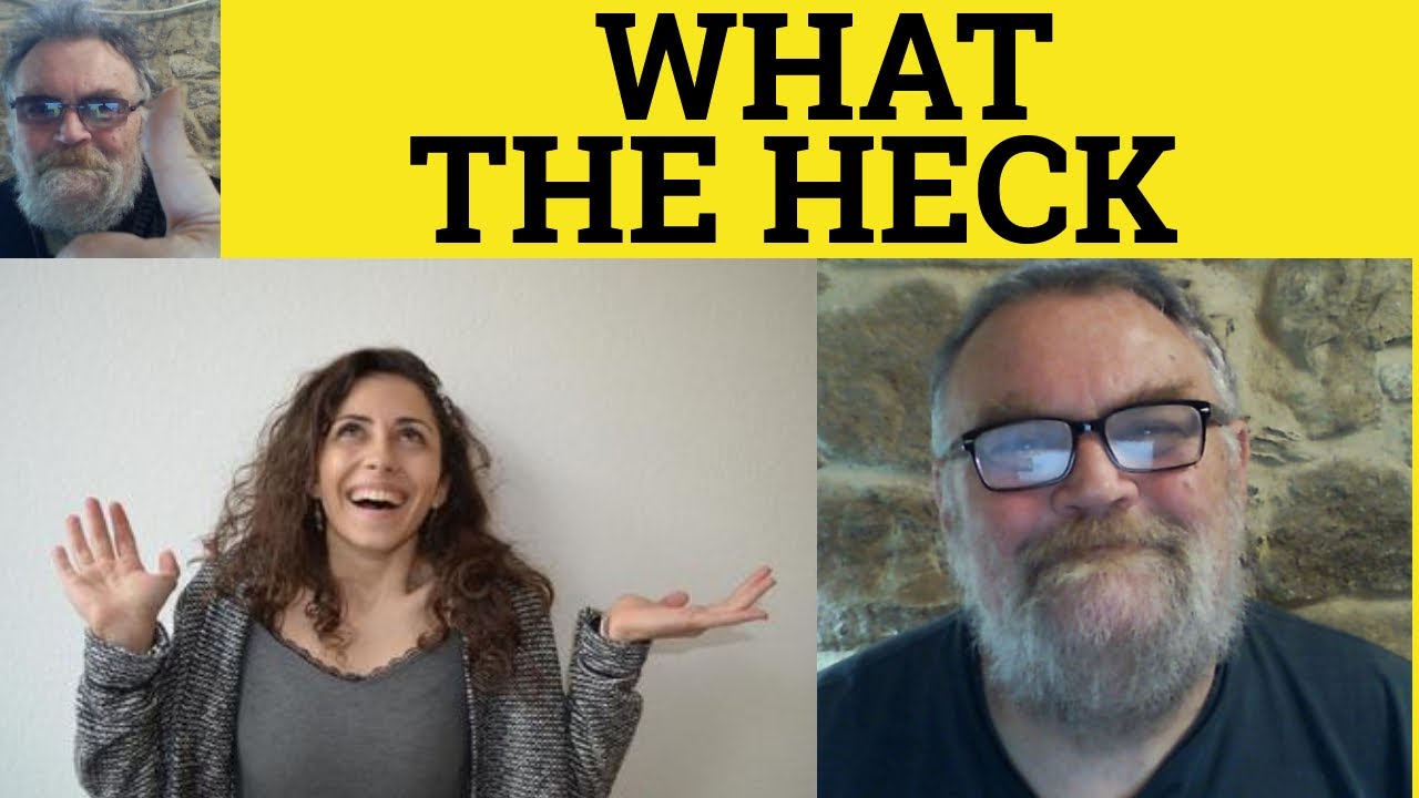 🔵 Heck Meaning - What the Heck Examples - Heck Defined - British Slang - Heck -British Pronunciation