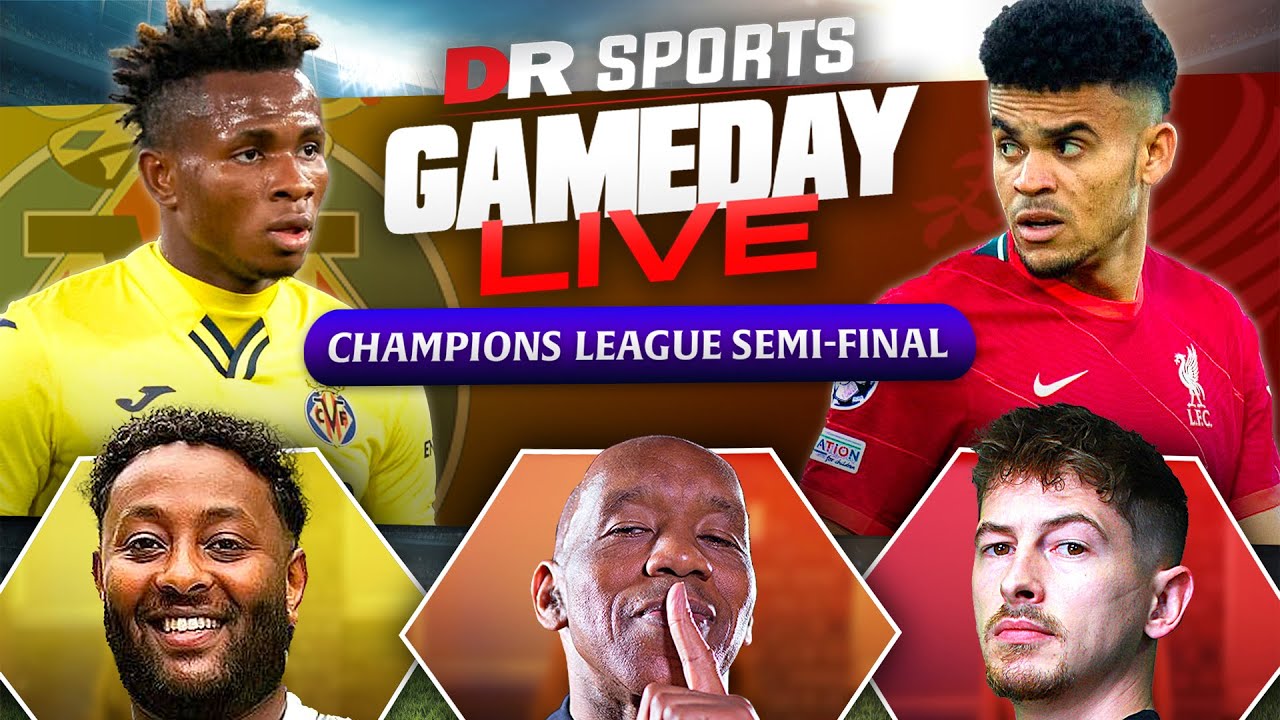 Villarreal vs Liverpool | Champions League Semi-Final | Gameday Live with Laurie, Doyle & Fu izzy