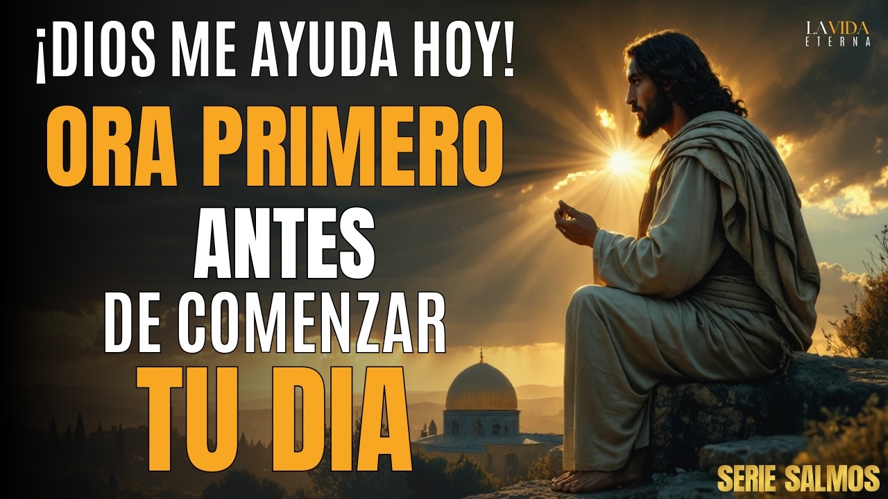 Oración de la Mañana antes de Comenzar el Día | Oración Poderosa de FE, ESPERANZA y Ayuda del Señor