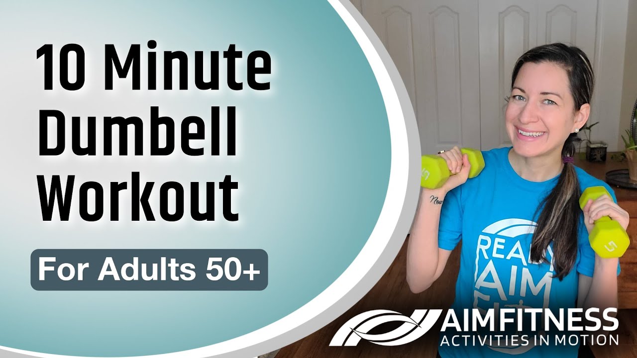 10 Minute Dumbbell Workout | For Adults 50+