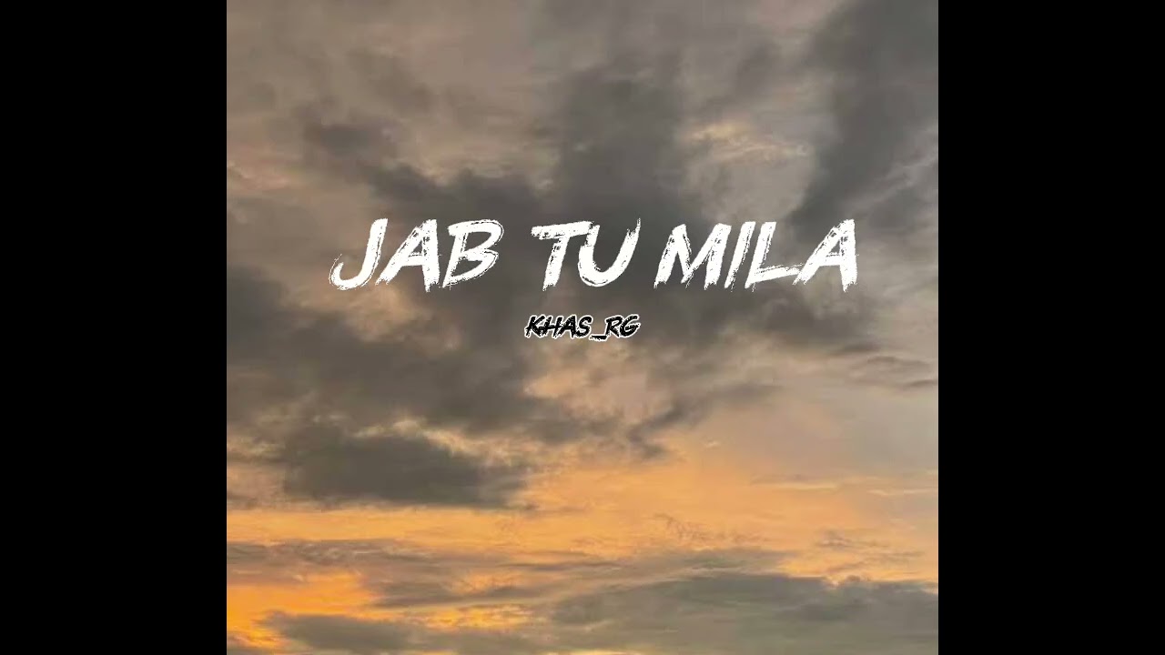 Jab tu mila | new hindi song| khas_rg
