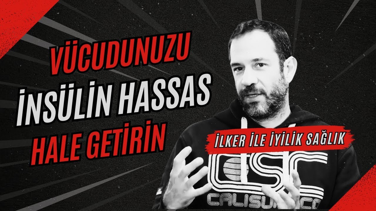 Vücudunuzu insülin hassas hale getirin