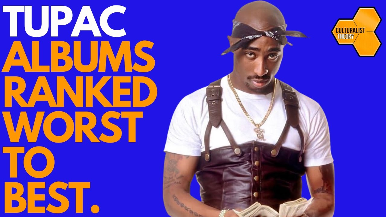 Tupac Albums Ranked Worst to Best