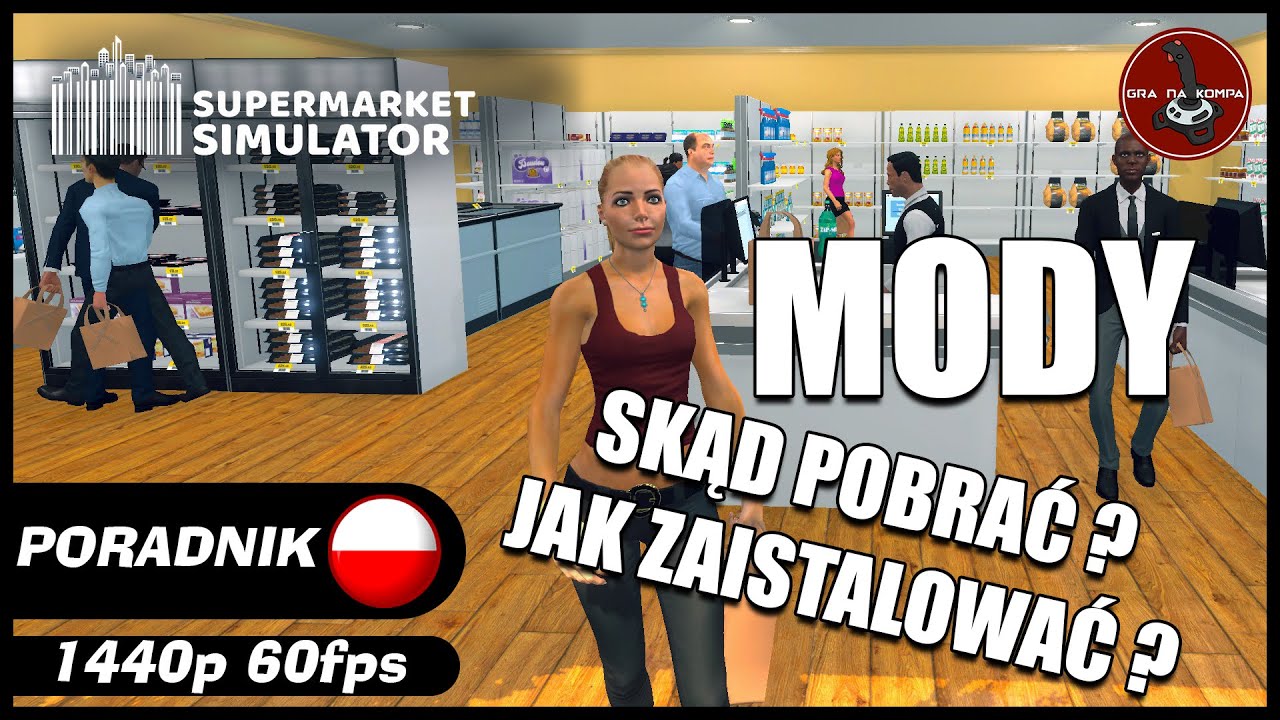 MODY!!! Skąd pobrać i jak zainstalować? || NIEAKTUALNY PORADNIK || Supermarket Simulator