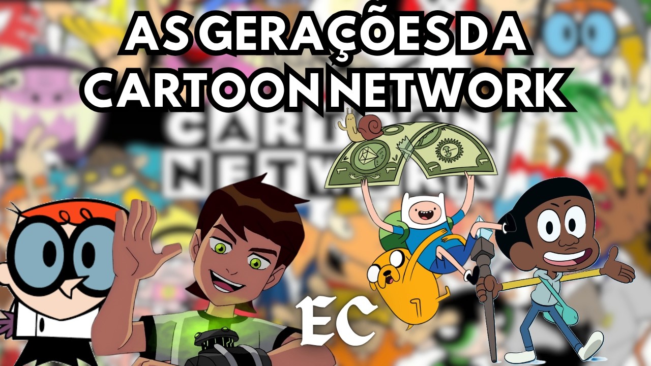AS GERAÇÕES DA CARTOON NETWORK