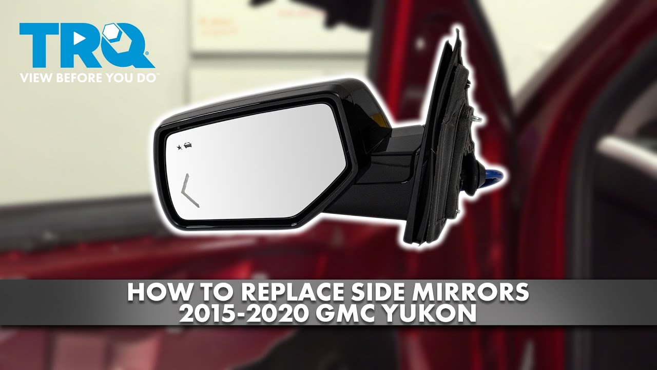 How to Replace Side Mirrors 2015-2020 GMC Yukon