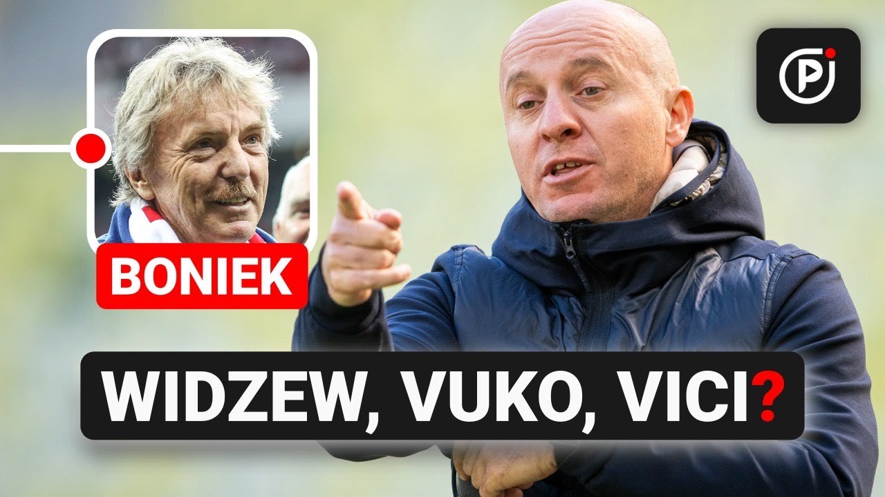 BONIEK: VUKOVIC WKROCZYŁ, PISZCZEK WYLATUJE, FEIO ODCHODZI... A KR&Oacute;LEWSKI?
