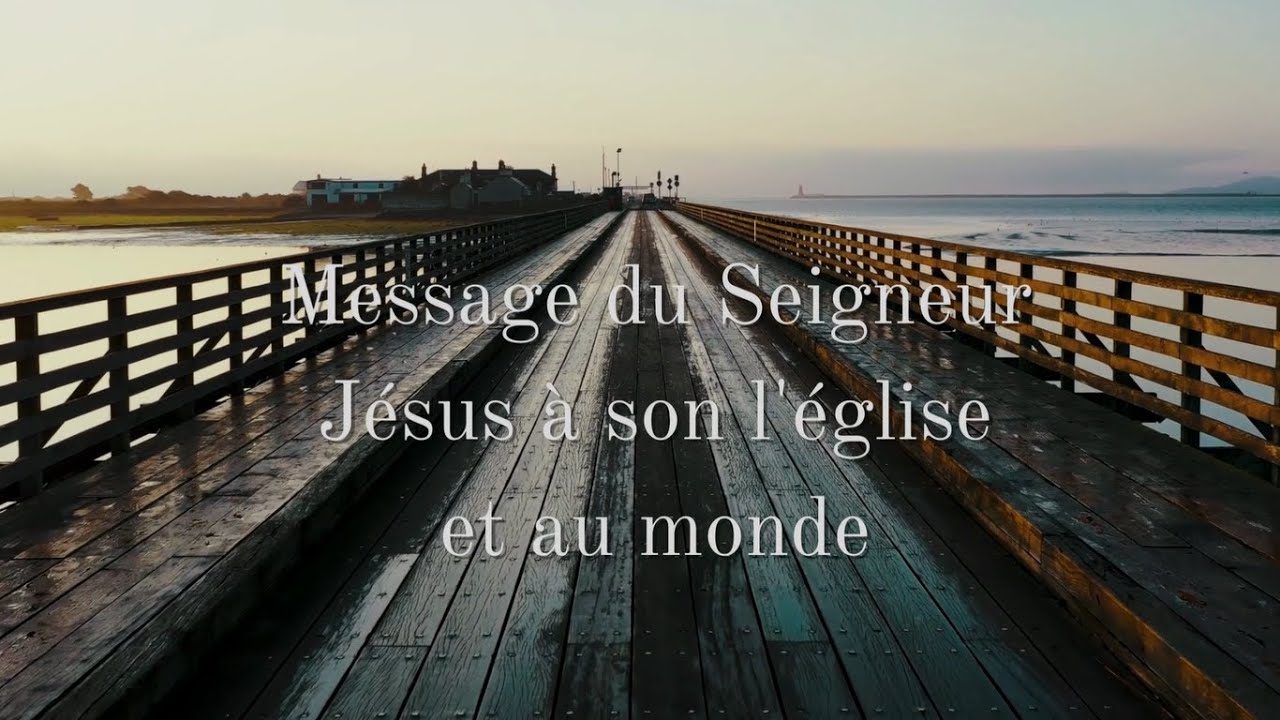 Message du Seigneur J&eacute;sus &agrave; son l'&eacute;glise et au monde