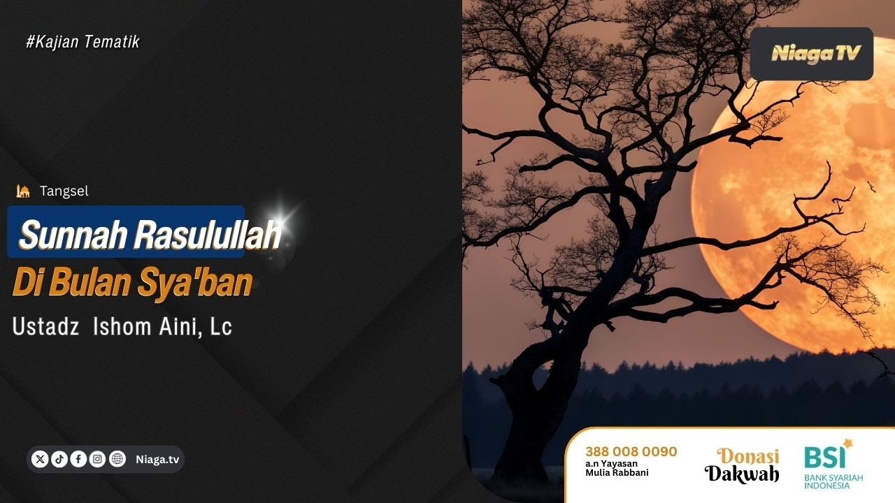 Ustadz Ishom Aini, Lc | Sunnah Rasulullah Di Bulan Sya'ban