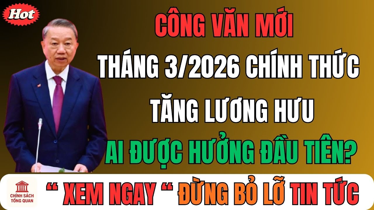 Công Văn Mới Tháng 3/2026 Chính Thức Tăng Lương Hưu – Ai Được Hưởng Đầu Tiên?