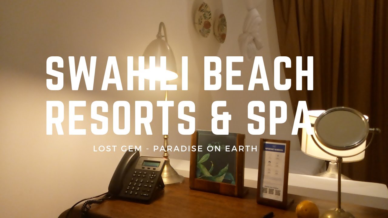 The SWAHILI BEACH Resorts & Spa - Most PHENOMENAL resorts in Kenya 5* HOTEL