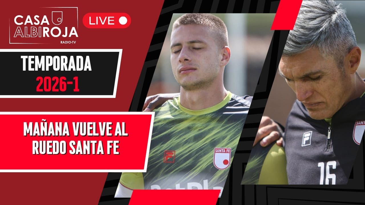 ¡SE ACABÓ LA ESPERA! MAÑANA JUEGA SANTA FE - 13 DE MARZO 2026
