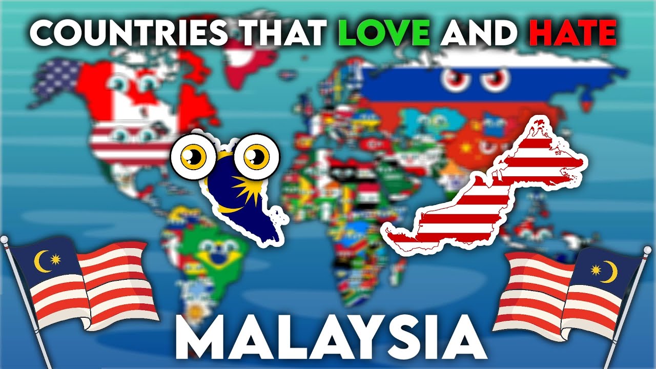  All Countries that love and hate Malaysia 🇲🇾