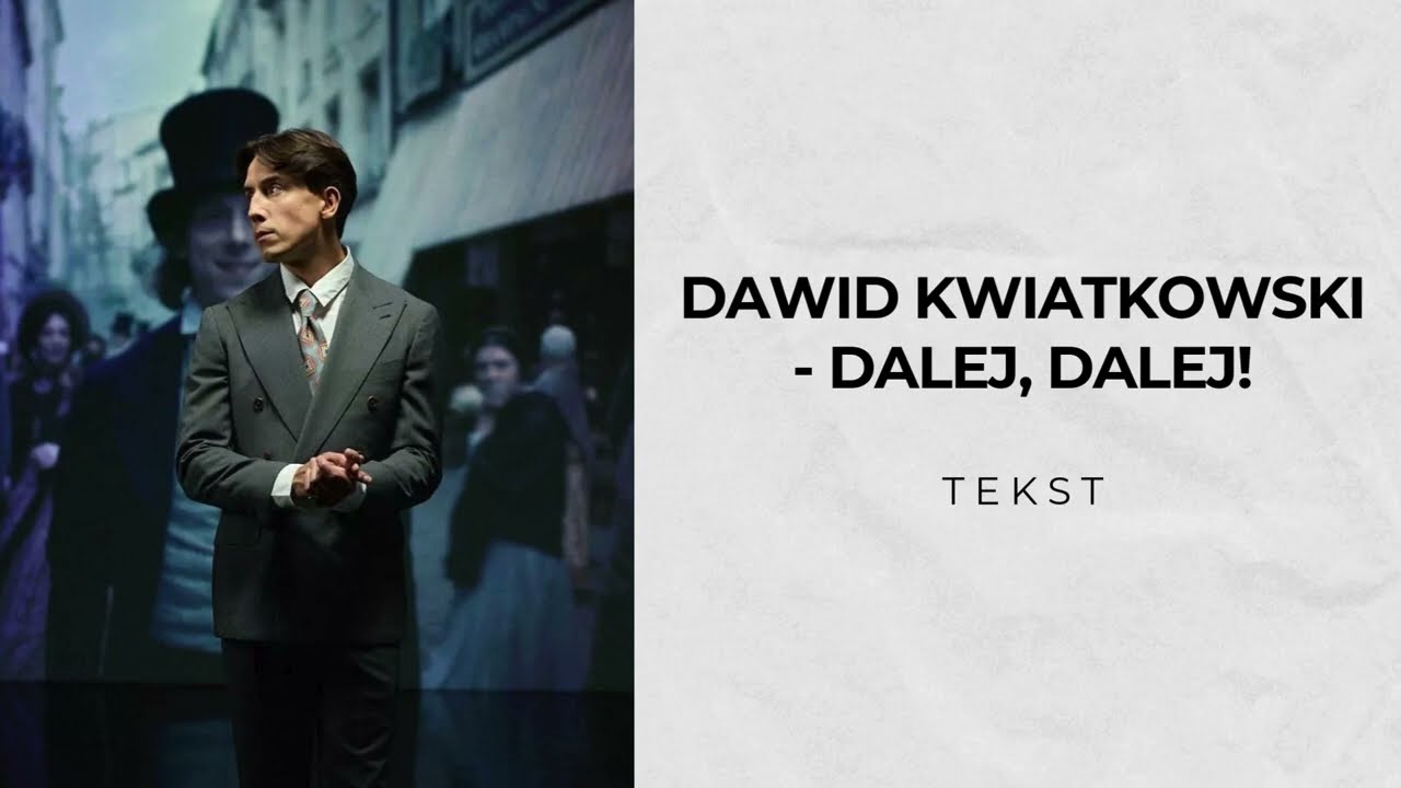 Dawid Kwiatkowski - Dalej, Dalej! (Chopin, Chopin!) | TEKST