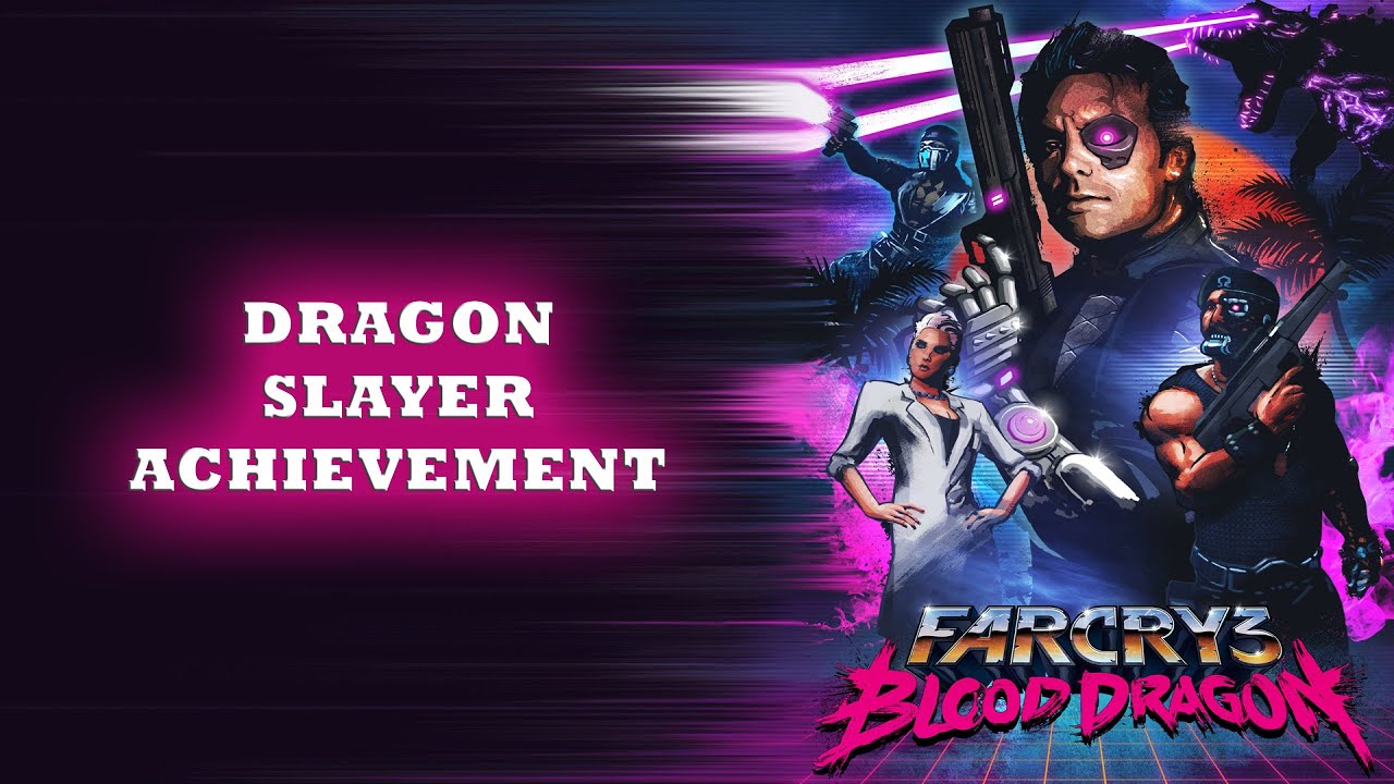 Far Cry 3 : Blood Dragon | Dragon Slayer Achievement | HD