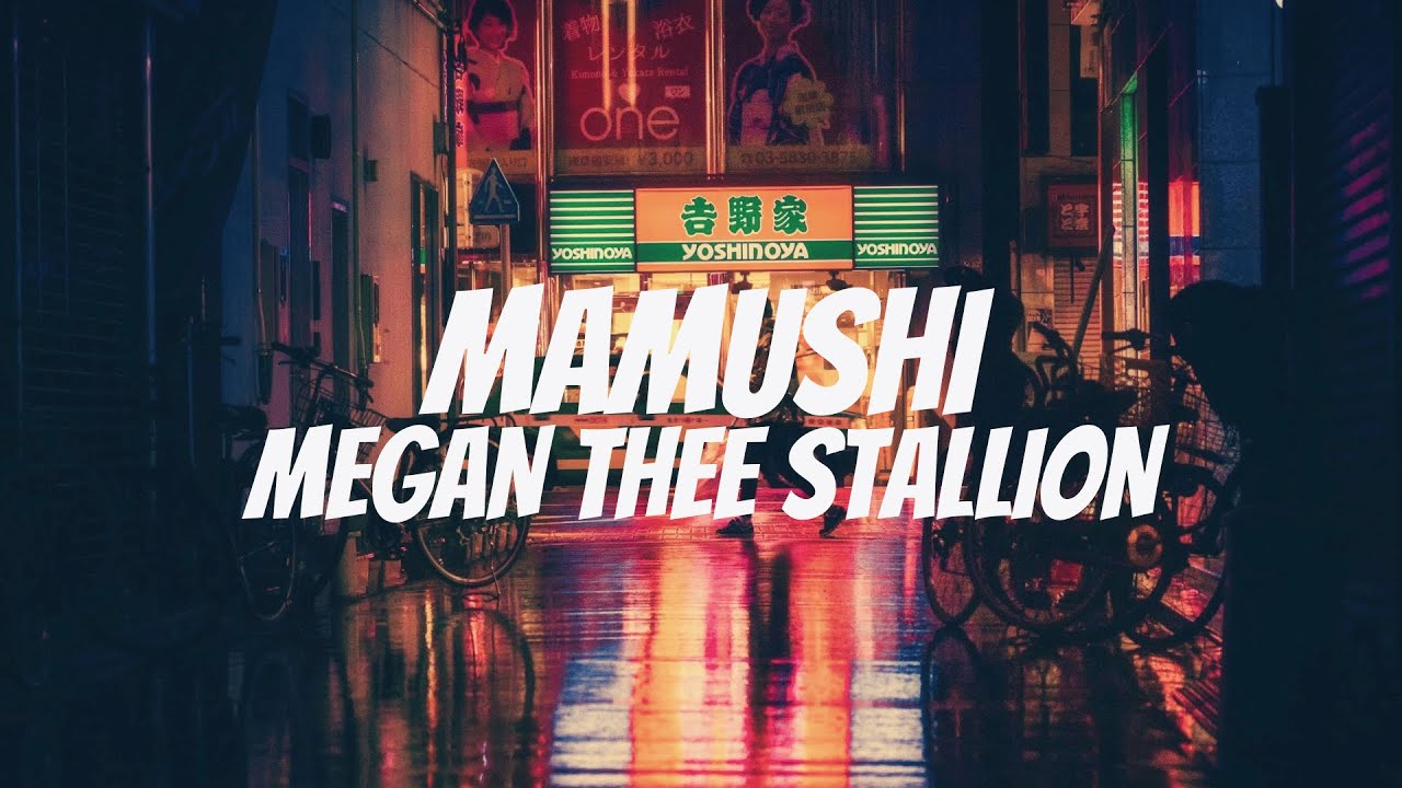 Megan Thee Stallion, Yuki Chiba - Mamushi [Lyrics]