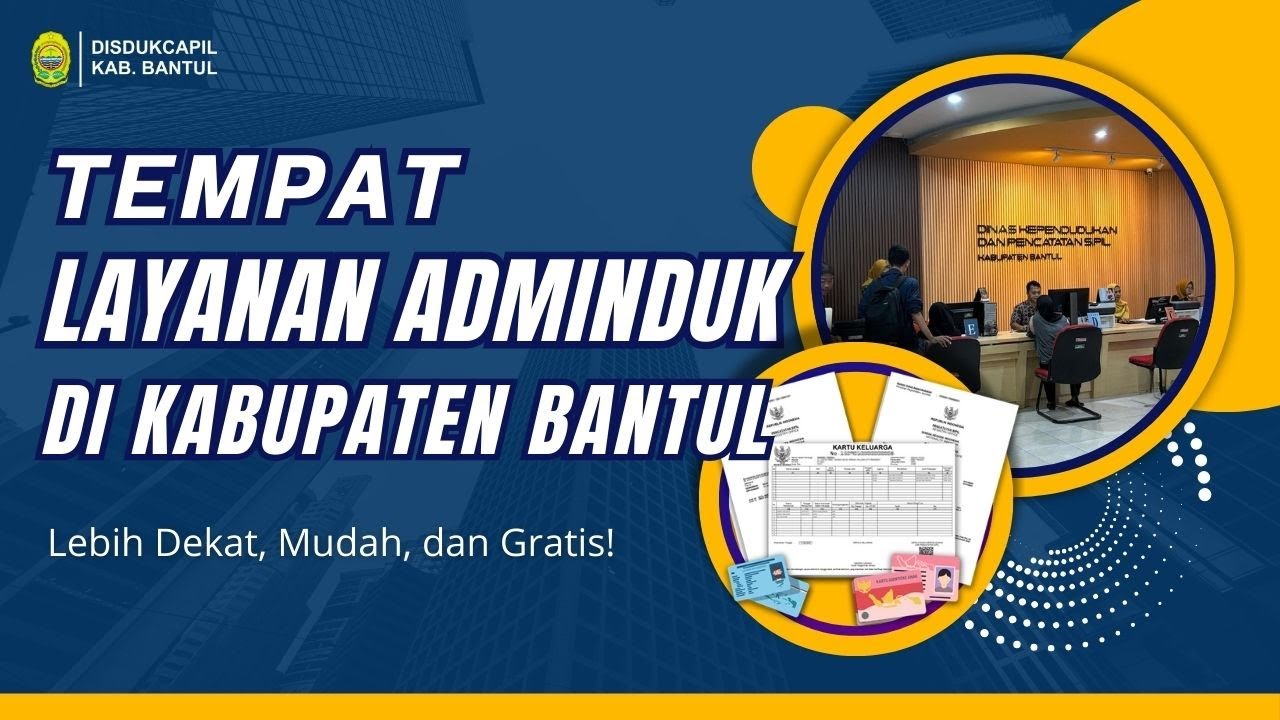 Tempat Layanan Administrasi Kependudukan di Bantul; Lebih Dekat, Mudah, dan Gratis