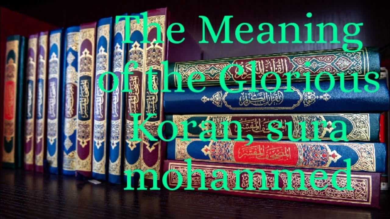 The Meaning of the Glorious Koran | sura mohammed marmaduke pickthall