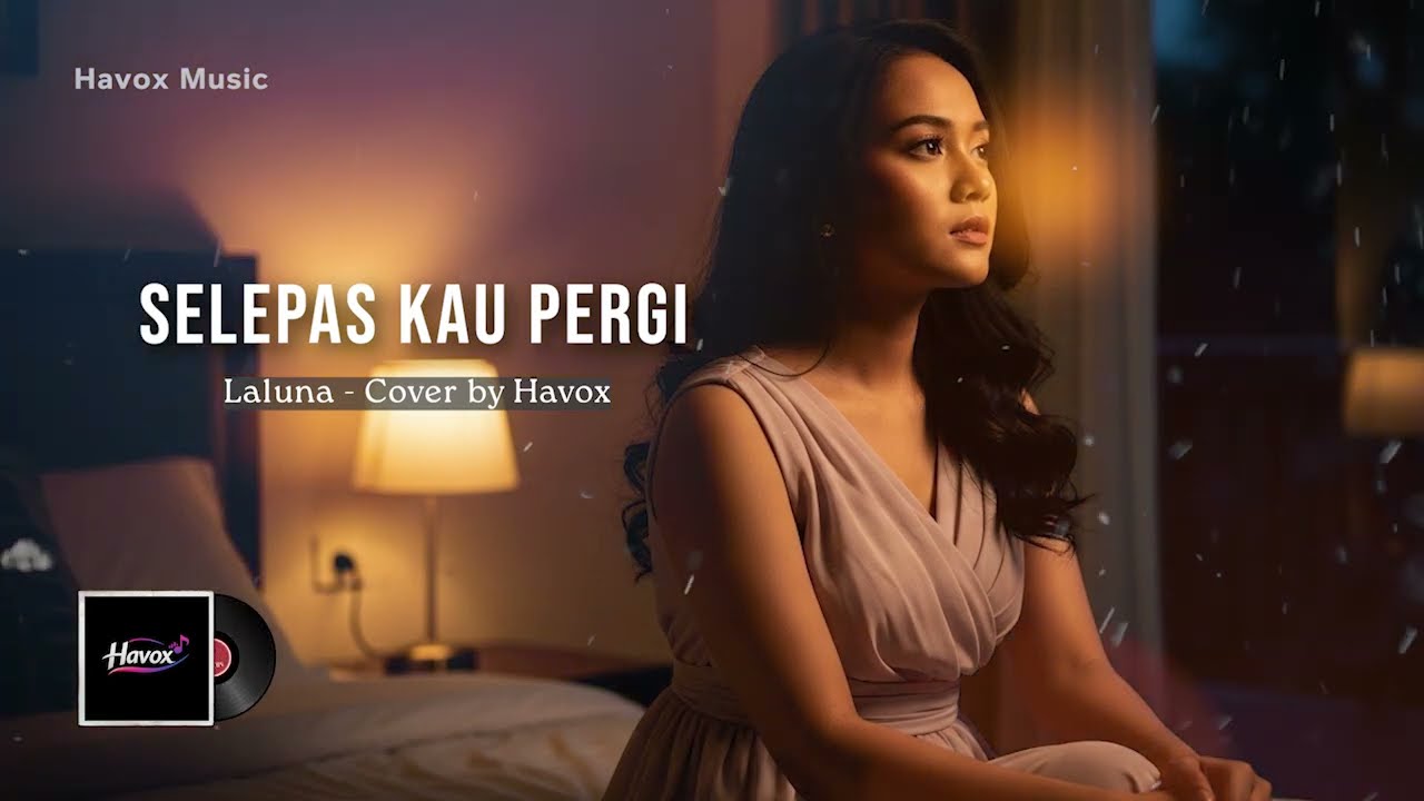 Laluna | Selepas Kau Pergi Cover by Havox