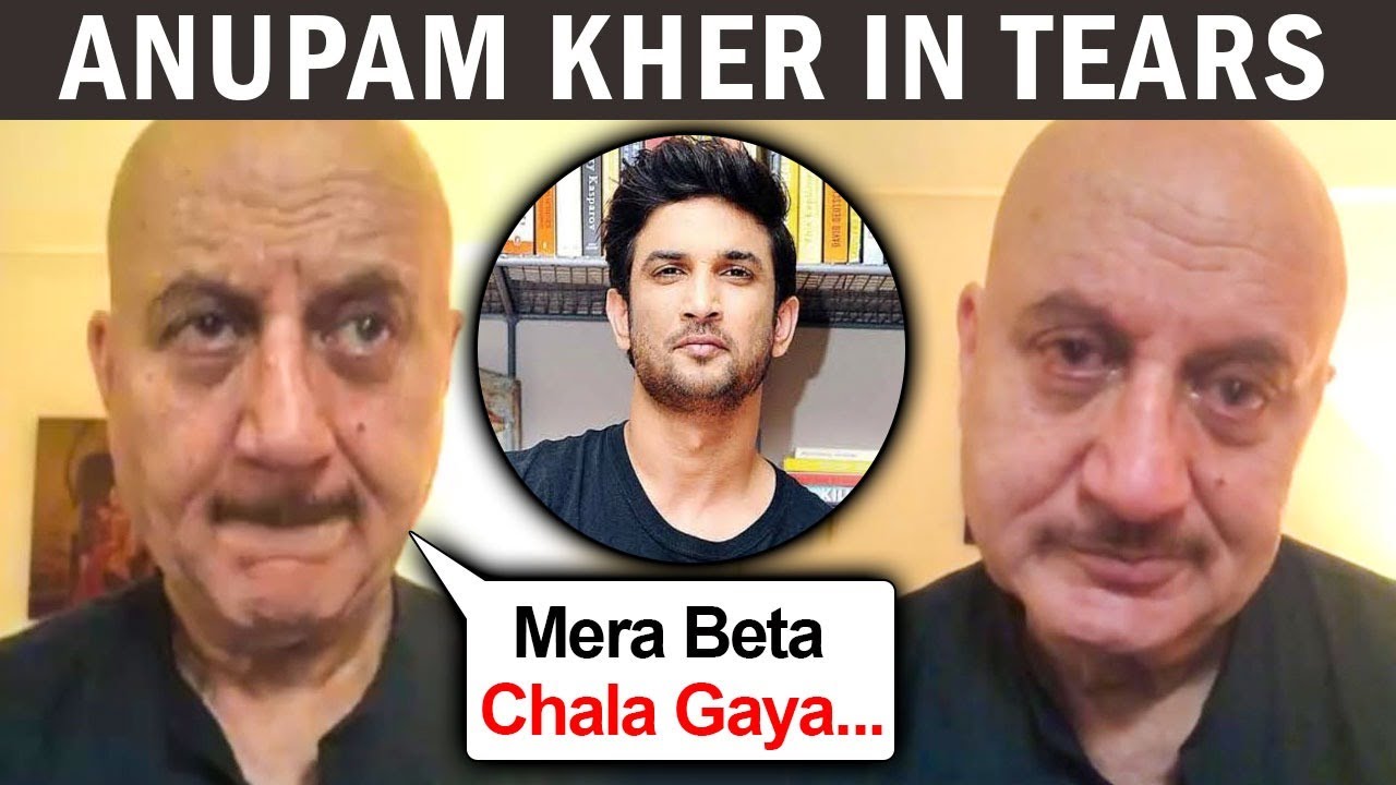 Anupam Kher EMOTIONAL, CRIES For Sushant Singh Rajput Passing Away At 34, In TEARS