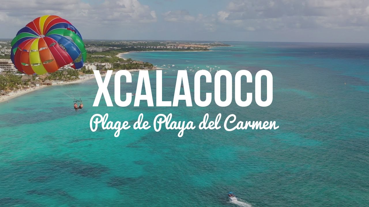 Xcalacoco : l'ascension d'une plage devenue incontournable (Playa del Carmen)