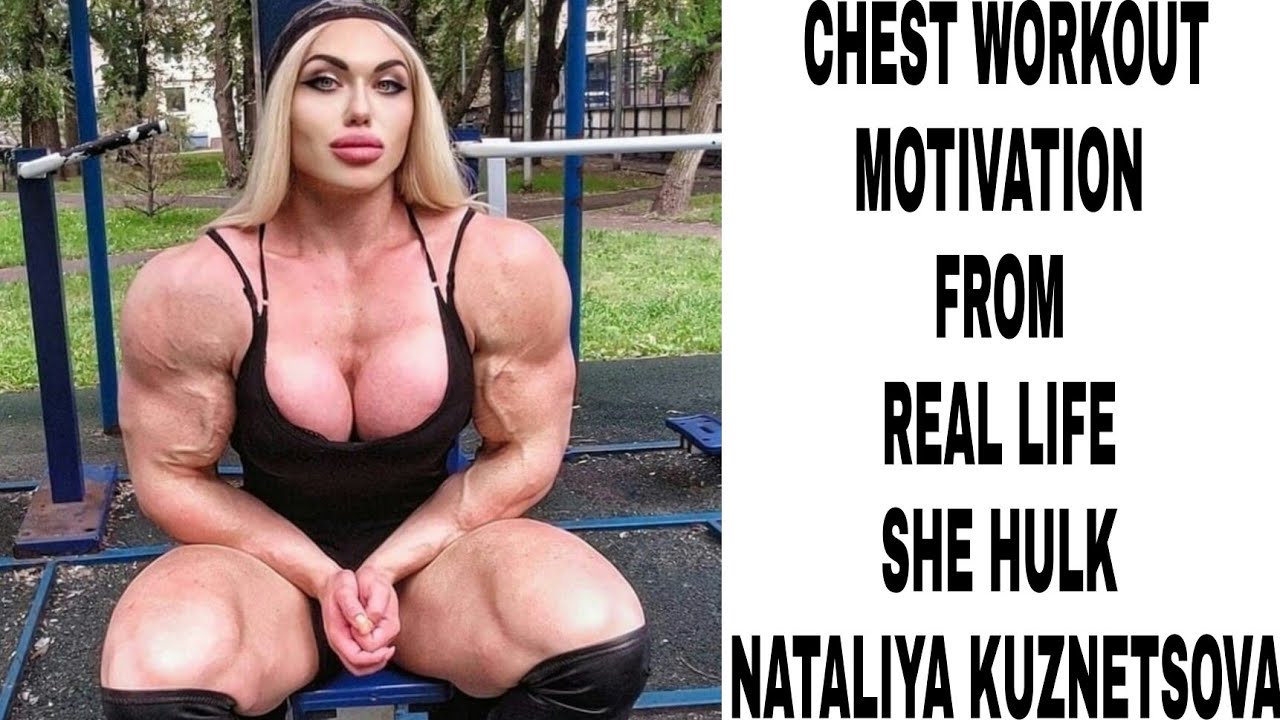 CHEST WORKOUT MOTIVATION FROM REAL LIFE SHE HULK NATALIYA KUZNETSOVA