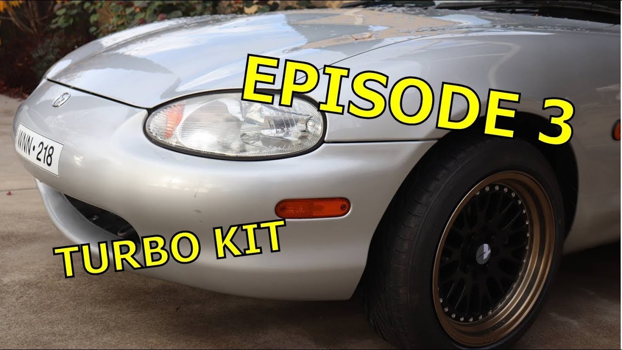 Mazda MX-5 Miata Build Ep.3 - Turbo Kit