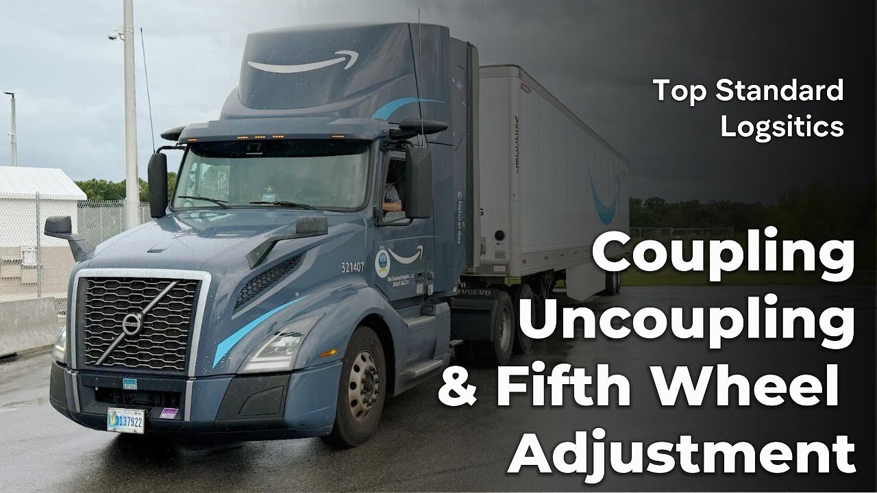 How to Couple & Uncouple a Semi-Trailer | Fifth Wheel Adjustment for Dry Vans & Containers