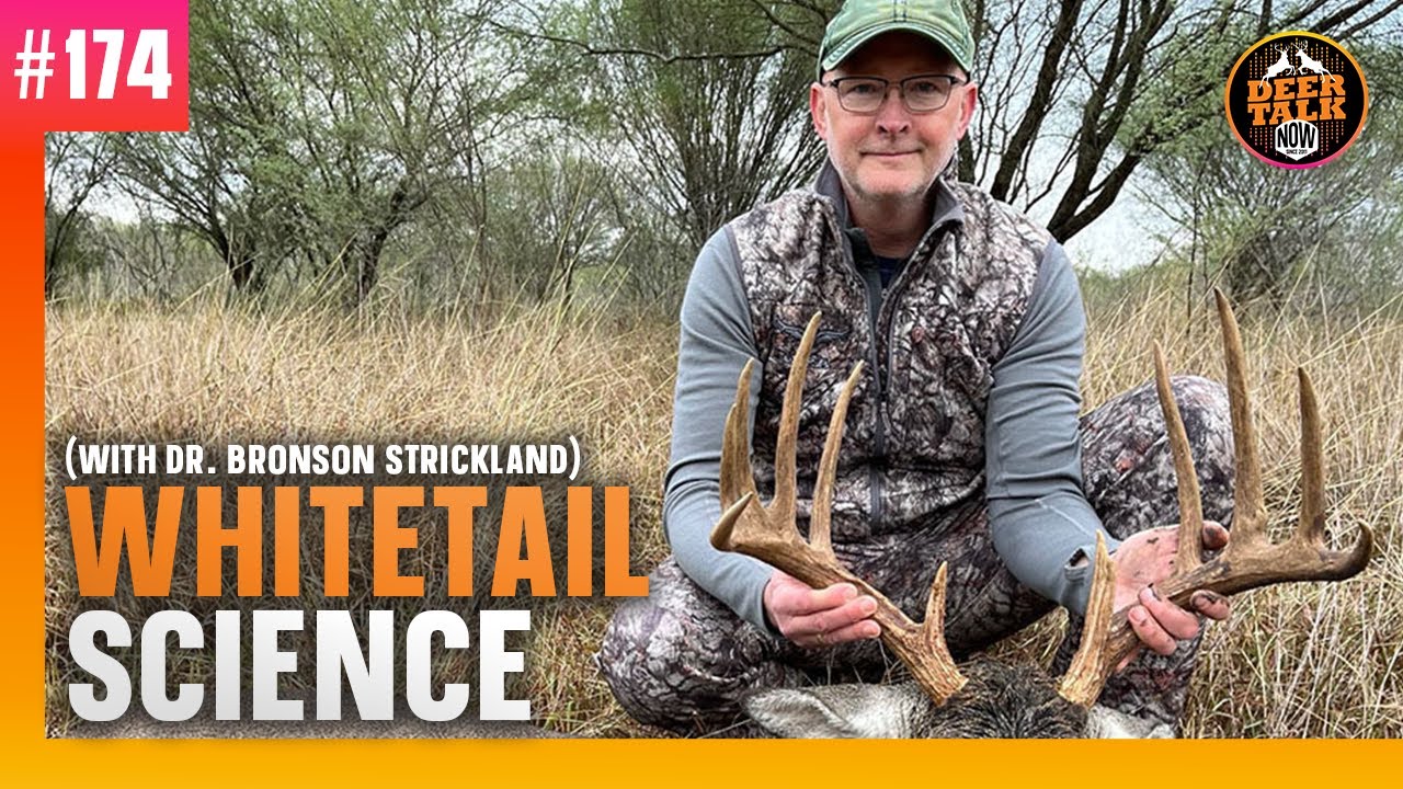#174: WHITETAIL SCIENCE with Dr. Bronson Strickland | Deer Talk Now Podcast