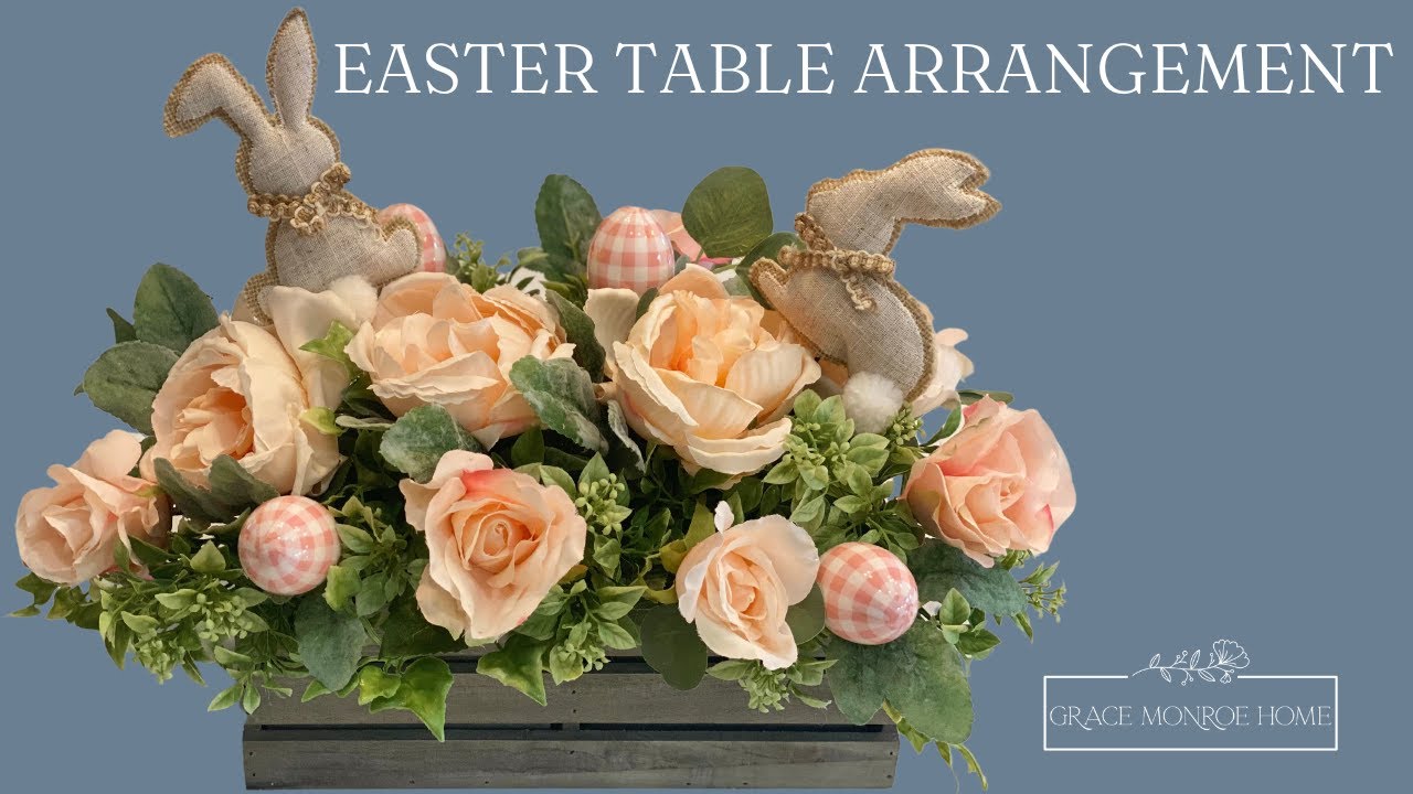 HOW TO MAKE AN EASTER TABLE ARRANGEMENT - FARMHOUSE DECOR - DIY EASTER CENTERPIECE
