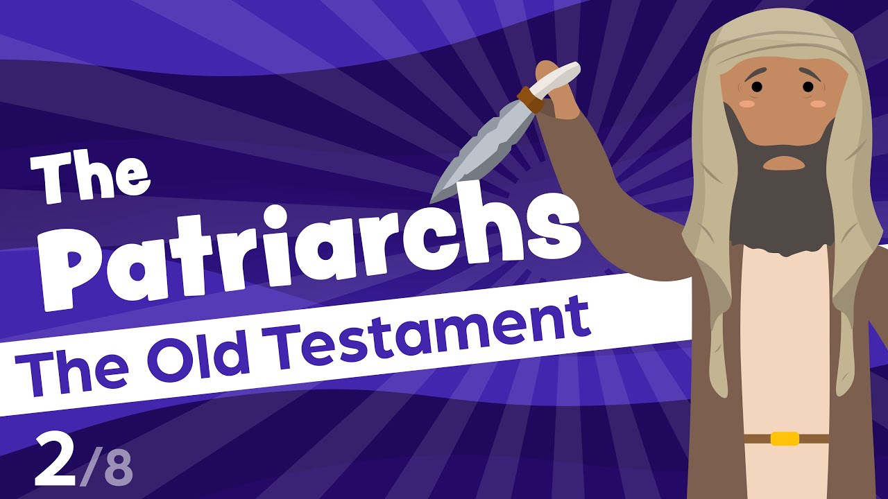 Old Testament - The Patriarchs (2/8)