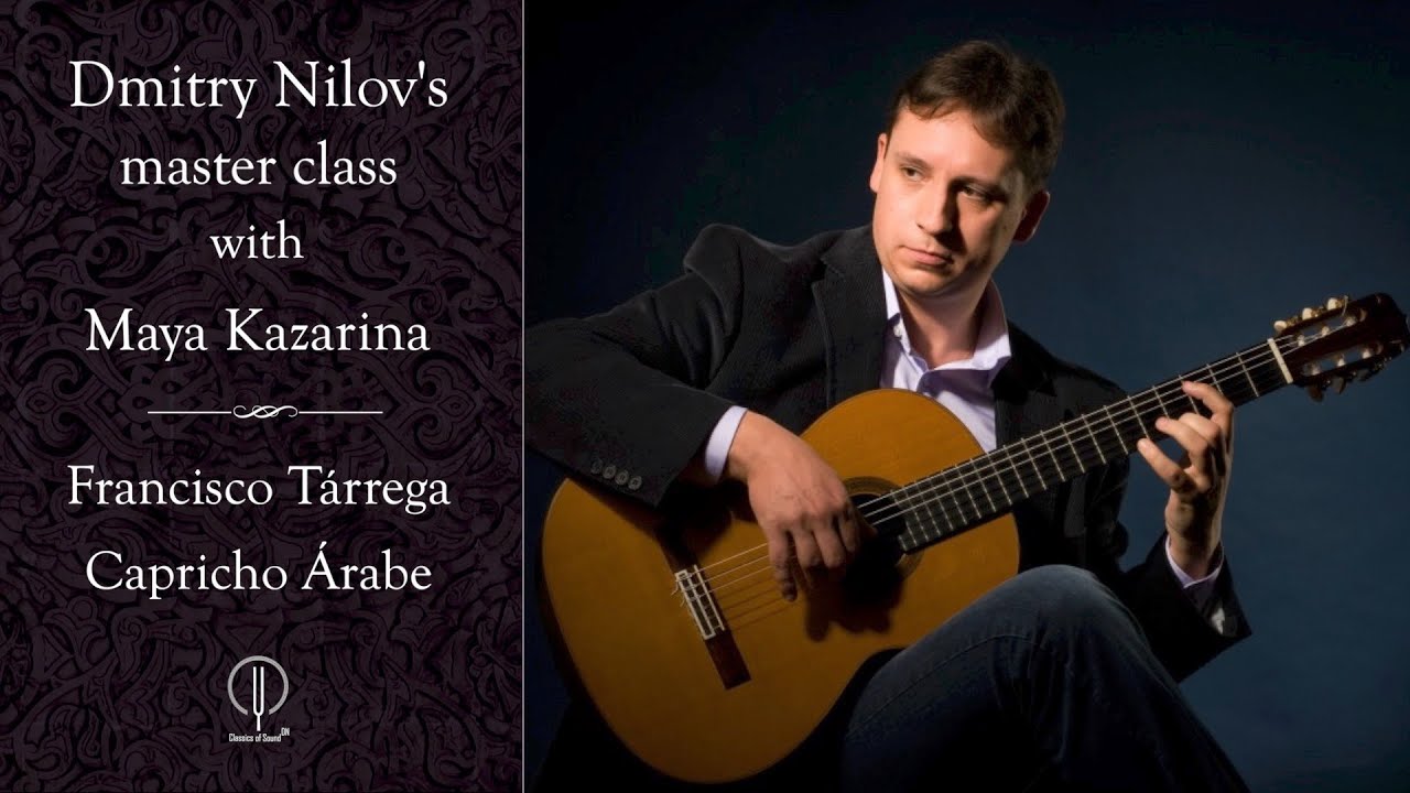 Dmitry Nilov's master class. Capricho &Aacute;rabe by Francisco T&aacute;rrega