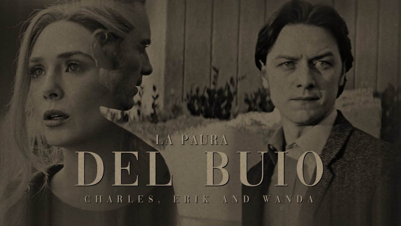 la paura del buio [charles/erik/wanda]