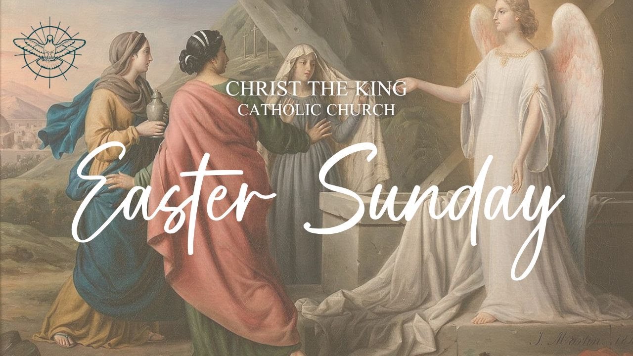 Easter Sunday Mass of the Resurrection - April 20, 2025