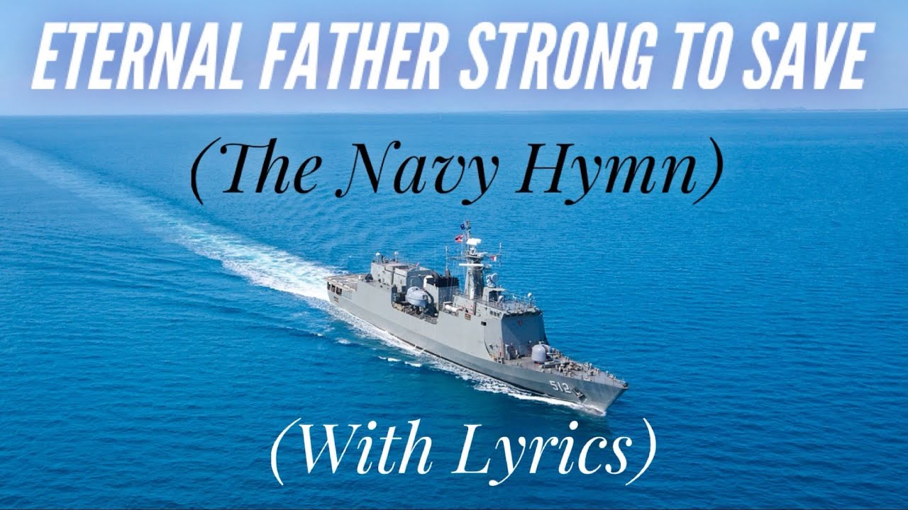 Eternal Father Strong to Save (with lyrics) - The Navy Hymn