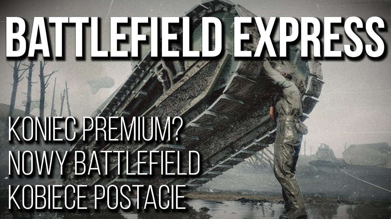 KONIEC PREMIUM, NOWY BATTLEFIELD, KOBIETY W BATTLEFIELD 1?