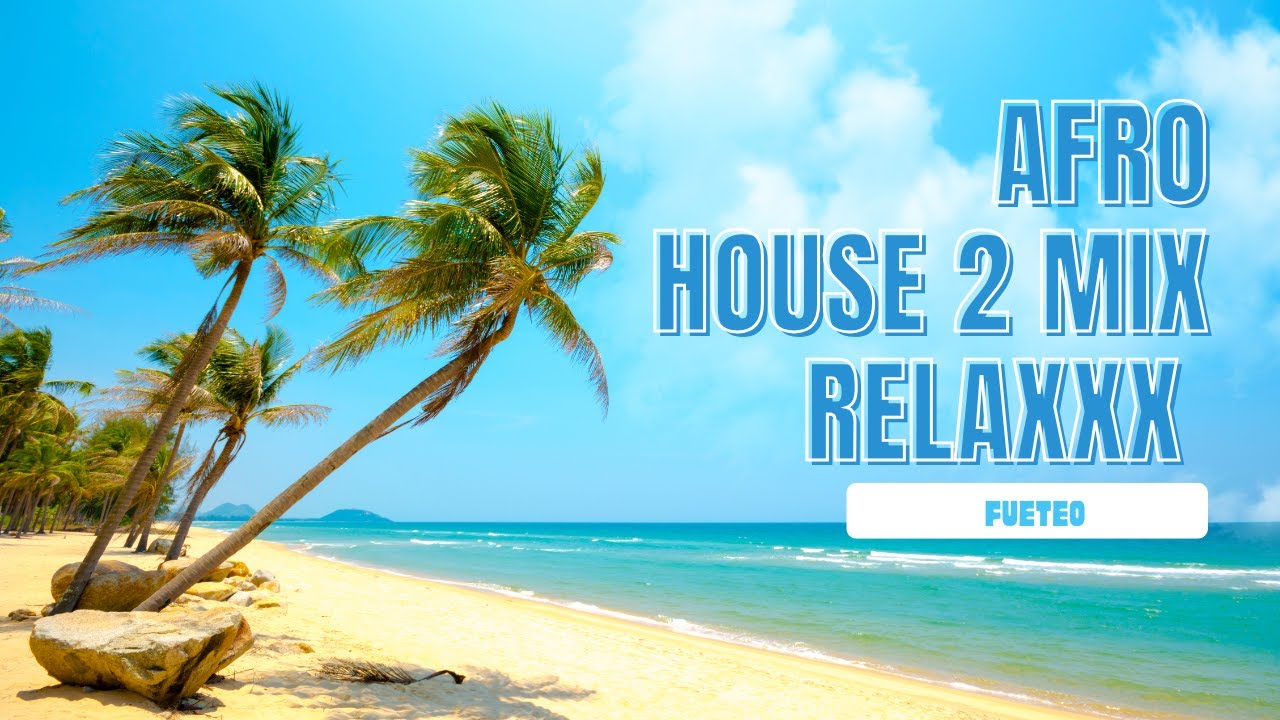 FREE Mix Afro House 2025 | Relax Afro House Set
