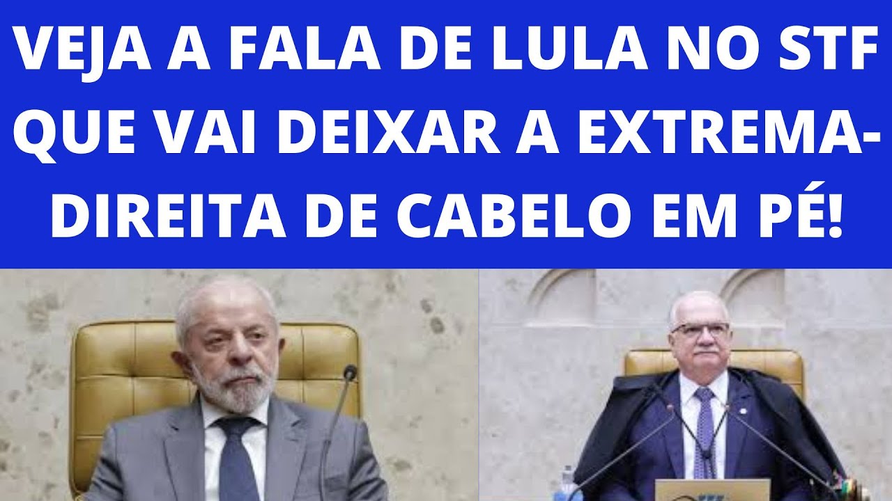 Lula faz tremer o chão da extrema-direita com fala histórica no STF!