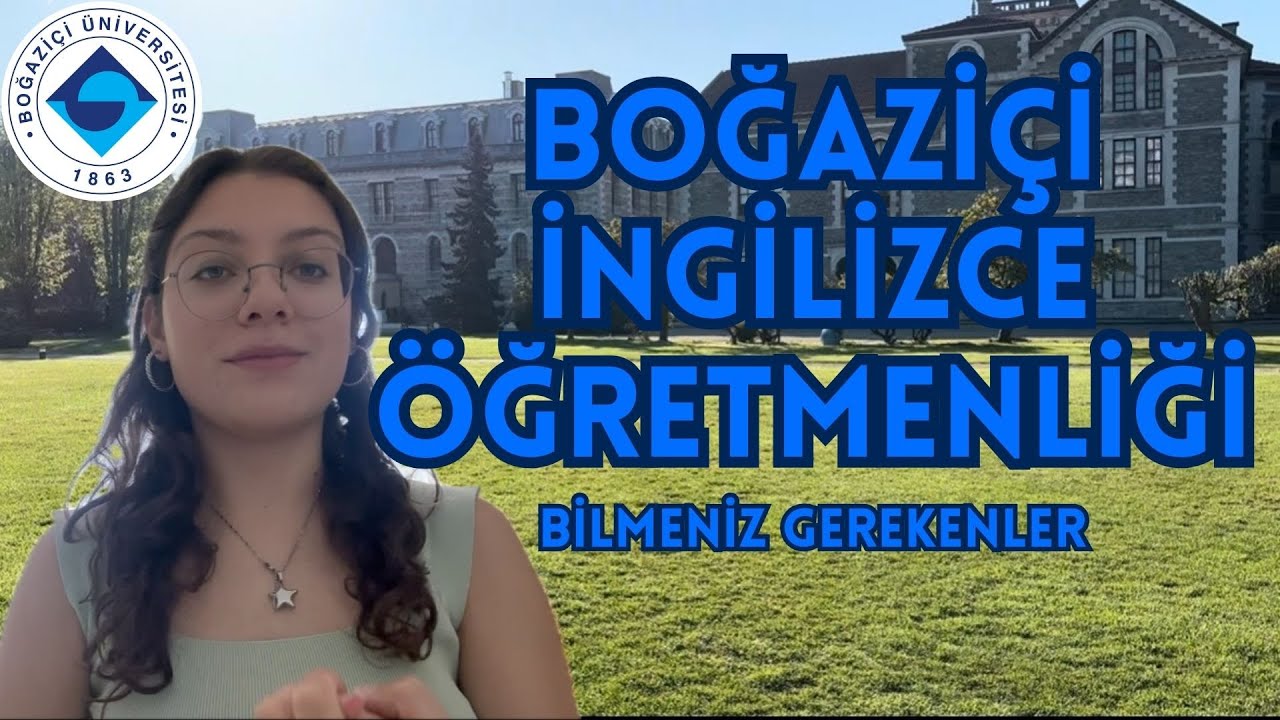 BOĞAZİÇİ'NDE İNGİLİZCE ÖĞRETMENLİĞİ OKUMAK