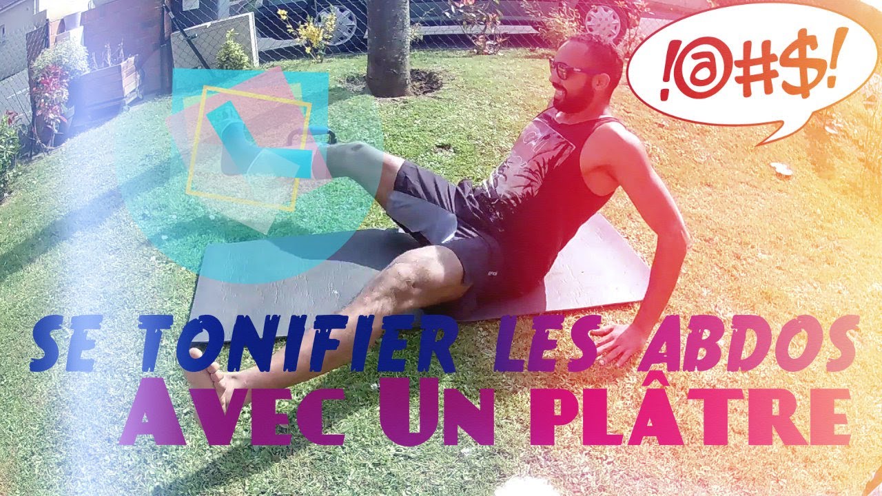 COMMENT SE TONIFIER LES ABDOS AVEC UN PLÂTRE [FR]